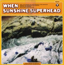 When : Sunshine superhead